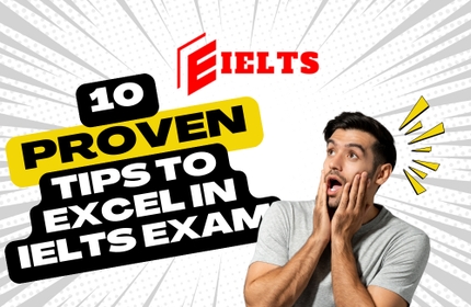 10 Proven Tips to Ace the IELTS Exam on Your First Attempt